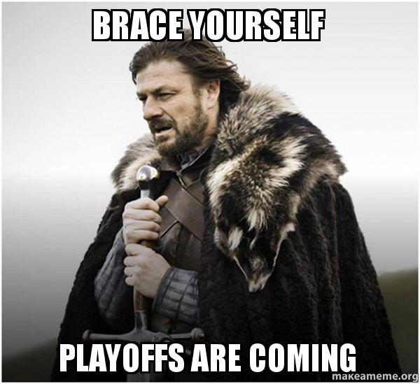 Playoffs Are Coming 